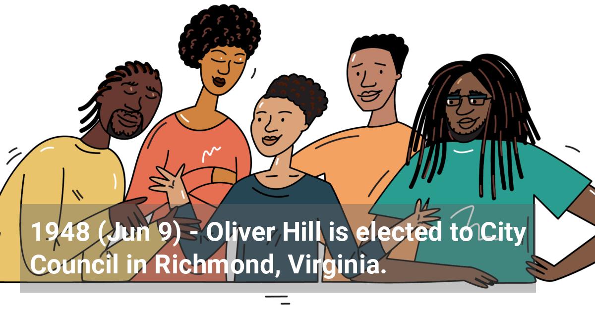 Oliver Hill is elected to City Council in Richmond, Virginia.