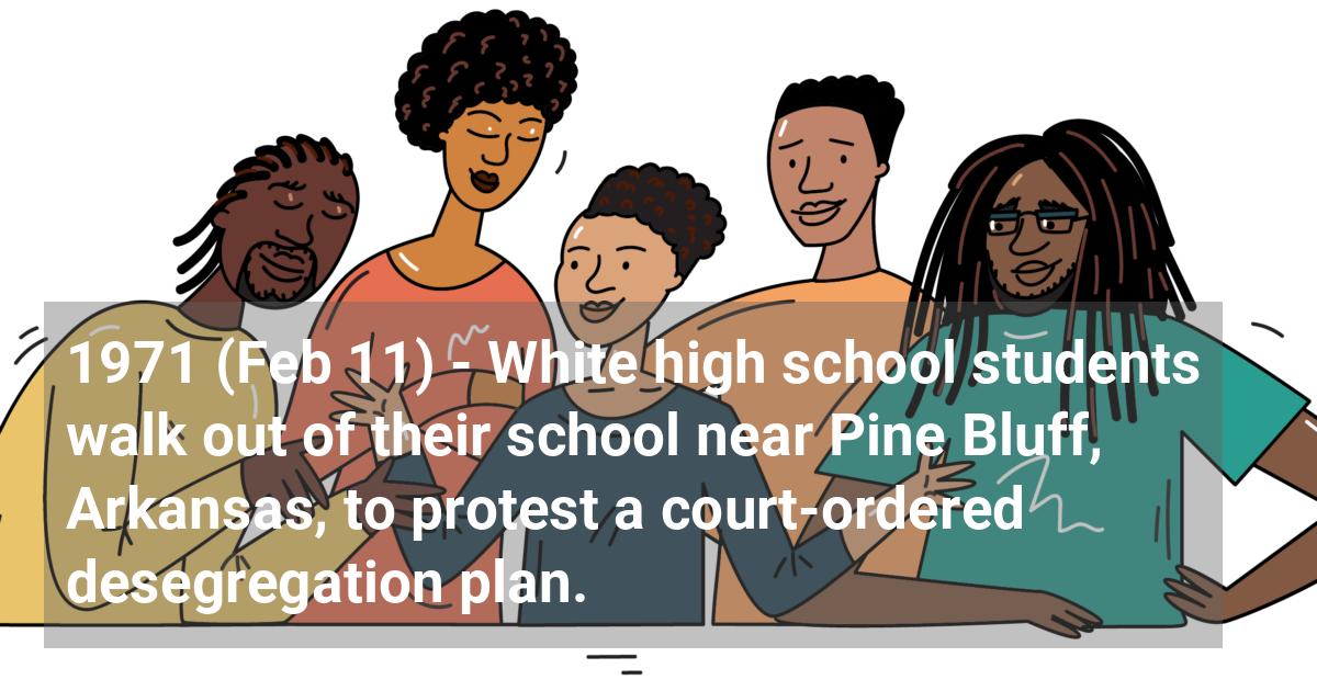 White high school students walk out of their school near Pine Bluff, Arkansas, to protest a court-ordered desegregation plan.; ?>